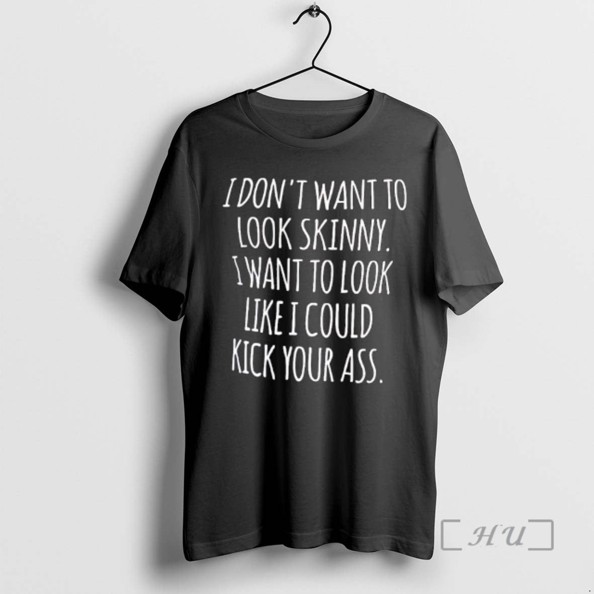 Officials I Dont Want Skinny Want Like I Could Kick Your T-Shirts, Hoodie, Sweatshirt - T-Shirt, Sweatshirt, Hoodie