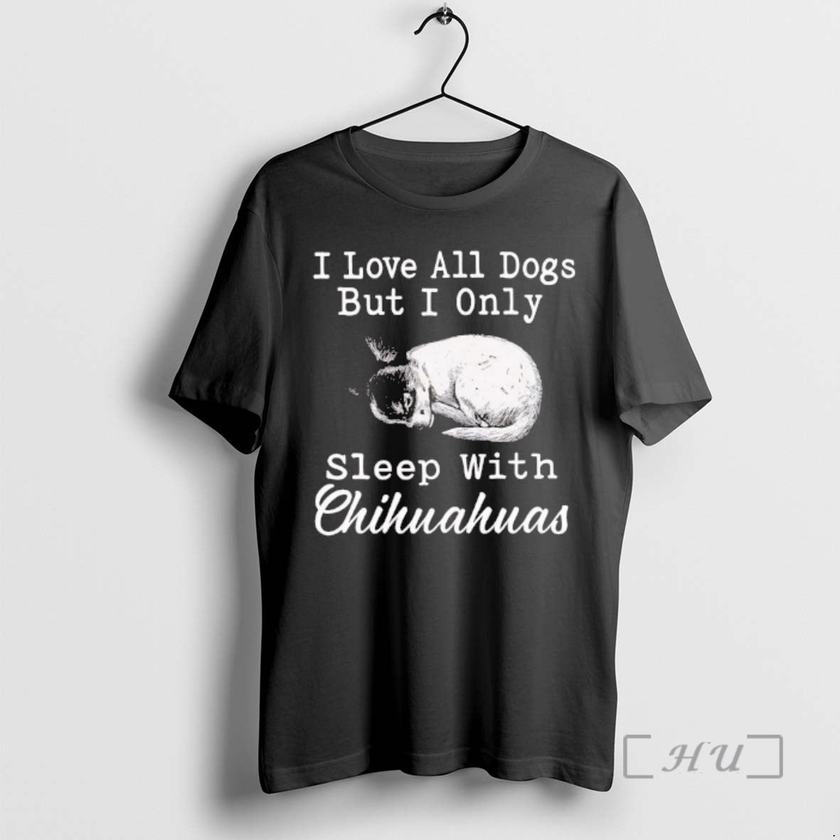 Officials I Love All Dogs But I Only Sleep Chihuahuas T-Shirts, Hoodie, Sweatshirt - T-Shirt, Sweatshirt, Hoodie