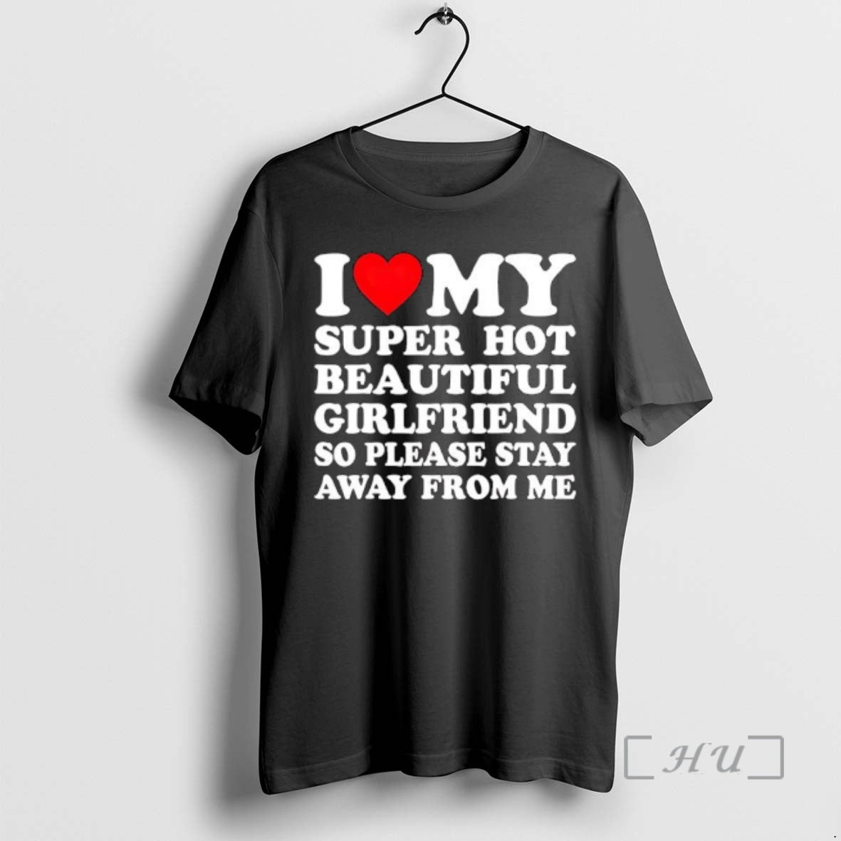 Officials I Love Super Hot Girlfriend So Please Stay Away Me T-Shirts, Hoodie, Sweatshirt - T-Shirt, Sweatshirt, Hoodie