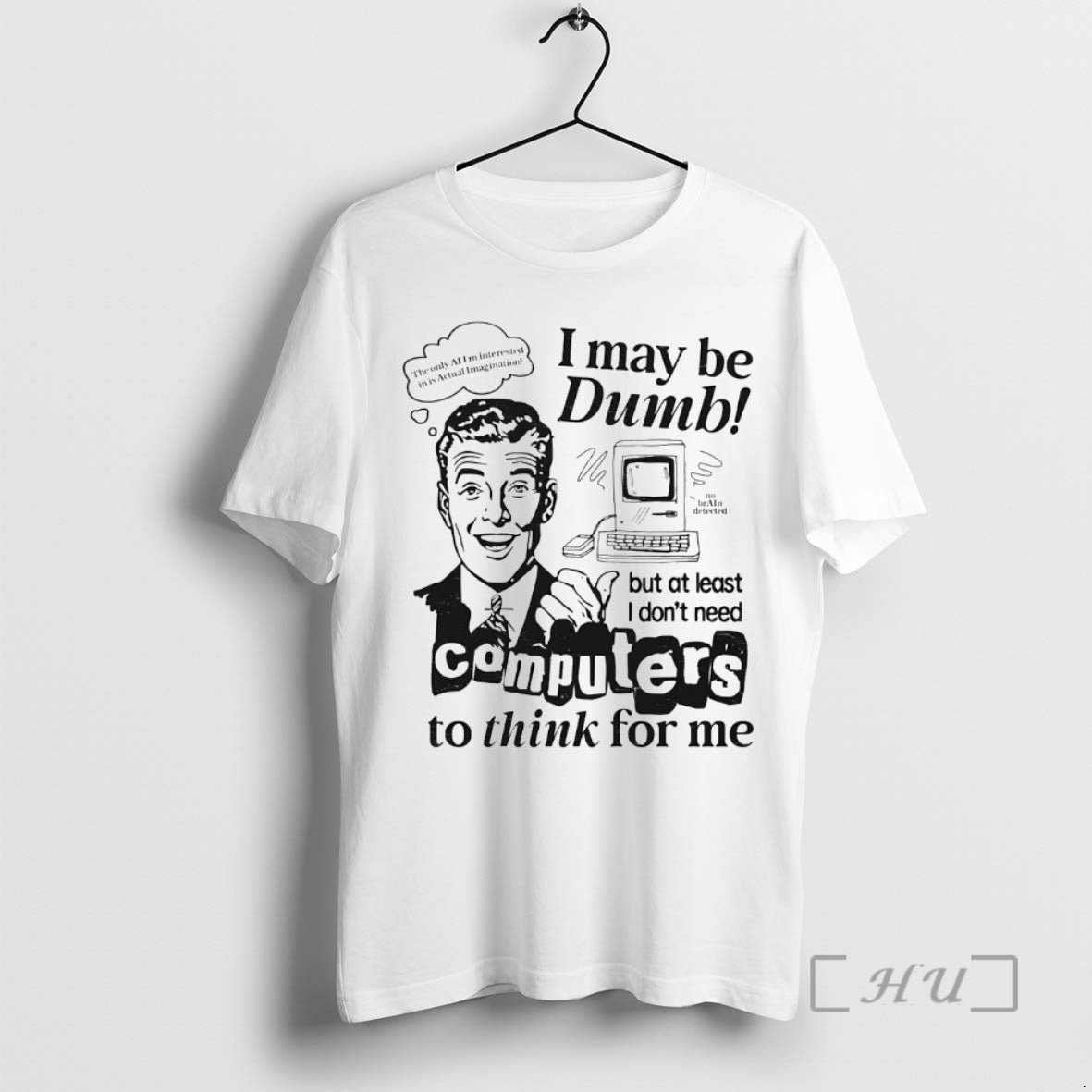 Officials I May Be Dumb Computer Think Me T-Shirts, Hoodie, Sweatshirt - T-Shirt, Sweatshirt, Hoodie