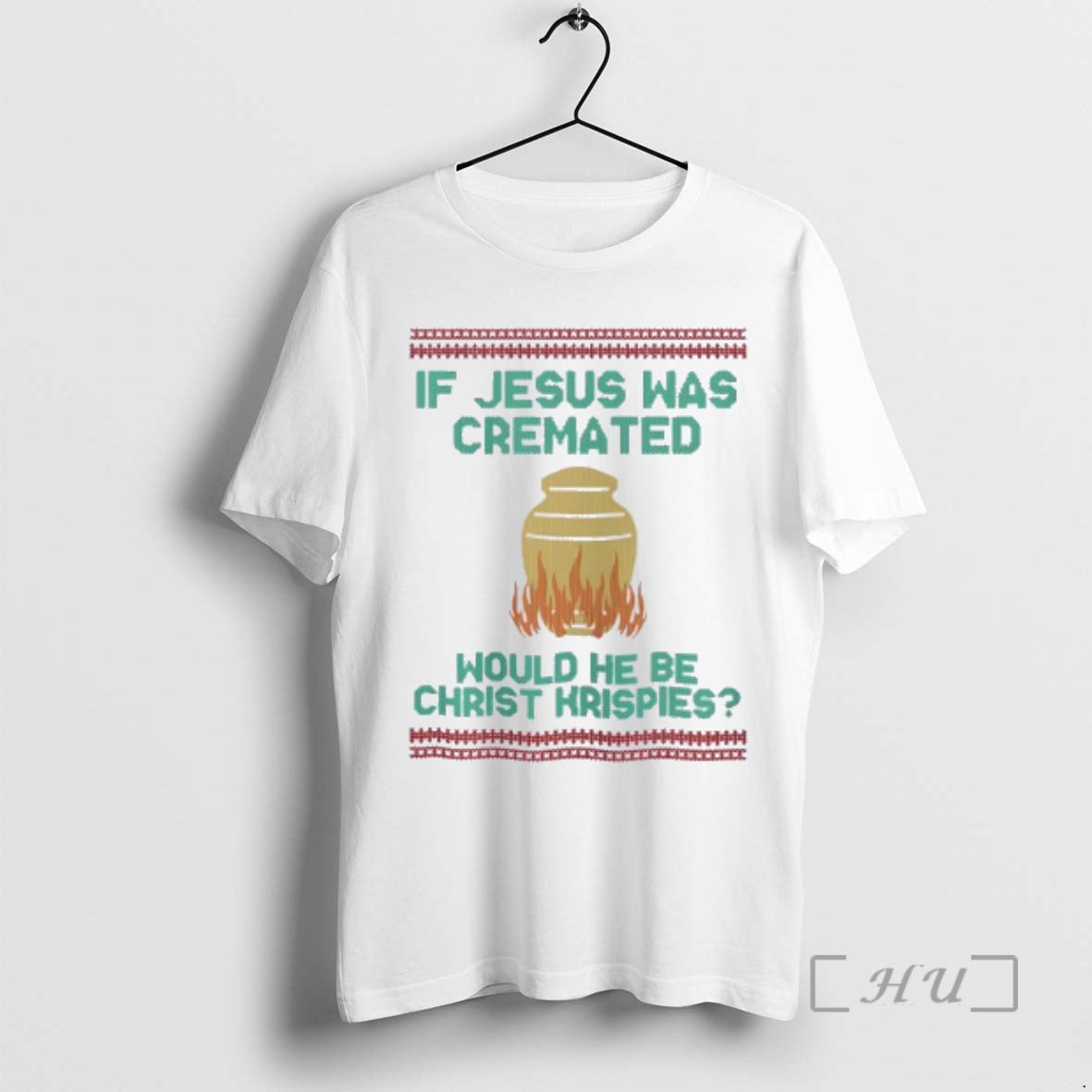 Officials If Jesus Was Cremated Would He Be Christ Hrispies T-Shirts, Hoodie, Sweatshirt - T-Shirt, Sweatshirt, Hoodie