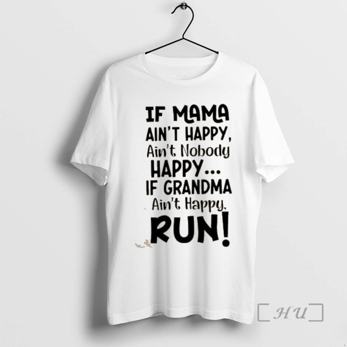 Officials If Mama Aint Happy Aint Nobody Happy If Grandma Aint Happy Run Quote T-Shirts, Hoodie, Sweatshirt - T-Shirt, Sweatshirt, Hoodie