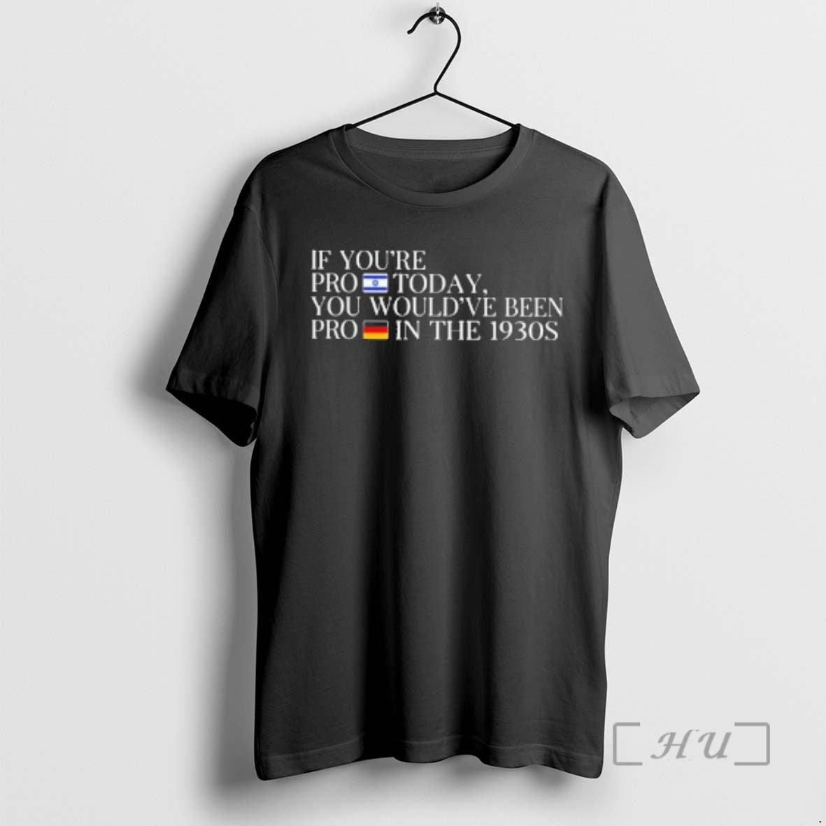 Officials If Youre Pro Isarel Today You Wouldve Been Pro Germany 1930s T-Shirts, Hoodie, Sweatshirt - T-Shirt, Sweatshirt, Hoodie