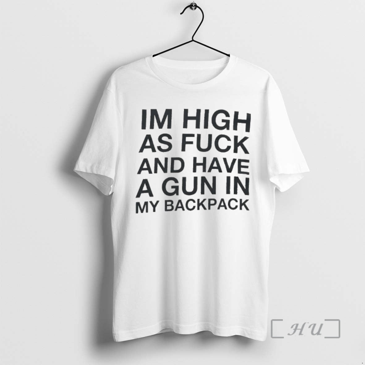 Officials Im High As Fuck Have Gun My Backpack T-Shirts, Hoodie, Sweatshirt - T-Shirt, Sweatshirt, Hoodie