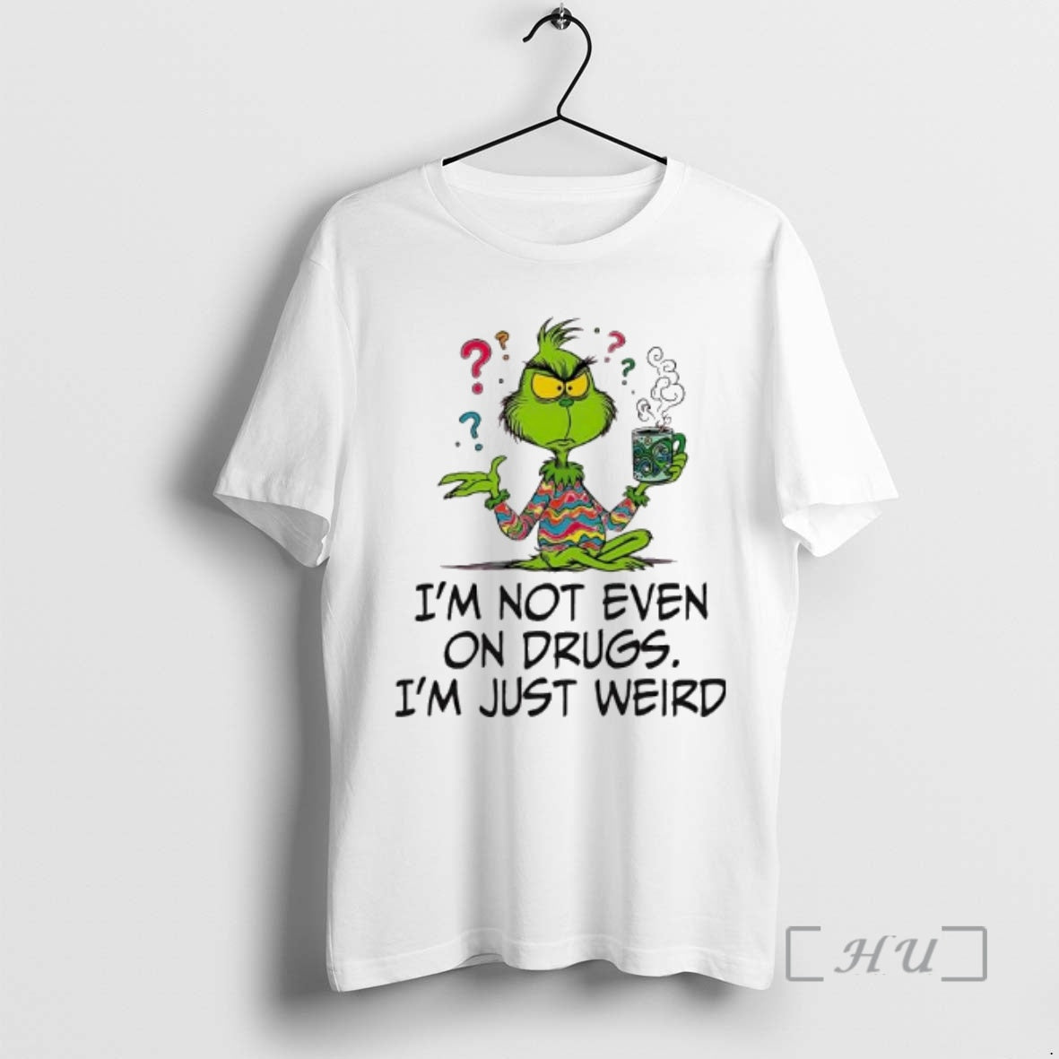 Officials Im Not Even Drugs Im Just Weird Grinch T-Shirts, Hoodie, Sweatshirt - T-Shirt, Sweatshirt, Hoodie