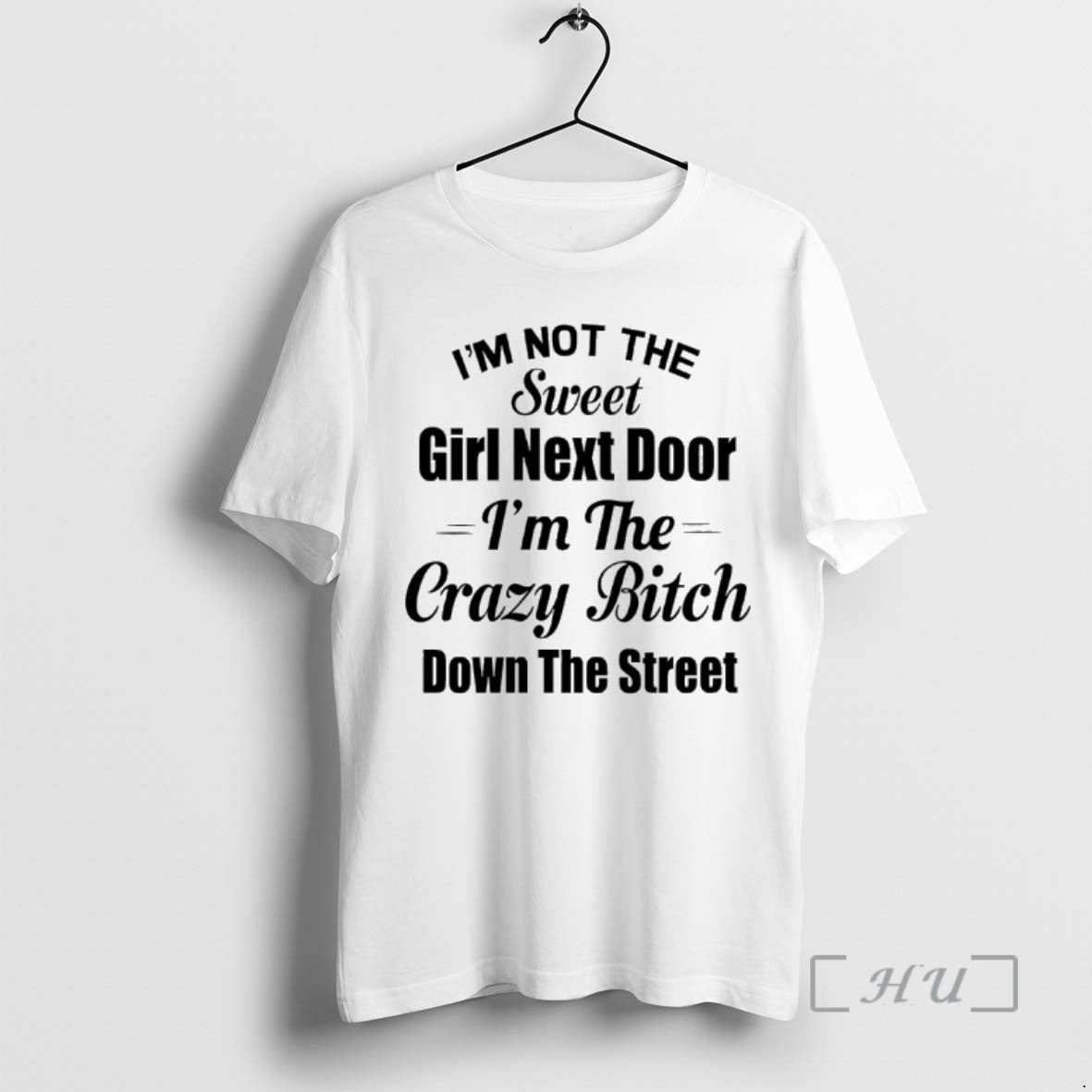 Officials Im Not Sweet Girl Next Door Im Crazy Bitch Down Street T-Shirts, Hoodie, Sweatshirt - T-Shirt, Sweatshirt, Hoodie