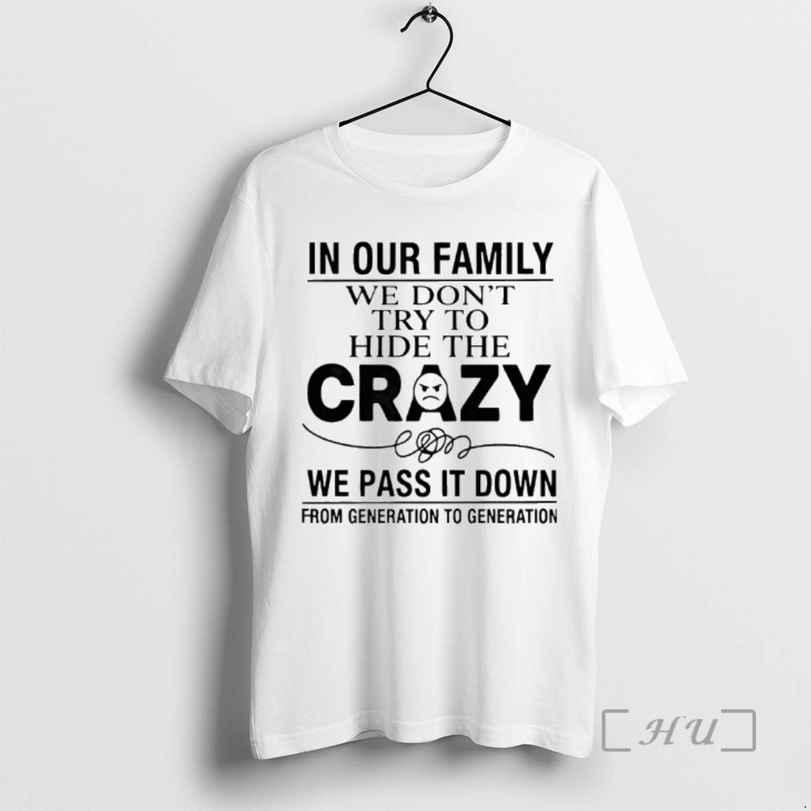 Officials Our Family We Dont Try Hide Crazy We Pass Down T-Shirts, Hoodie, Sweatshirt - T-Shirt, Sweatshirt, Hoodie