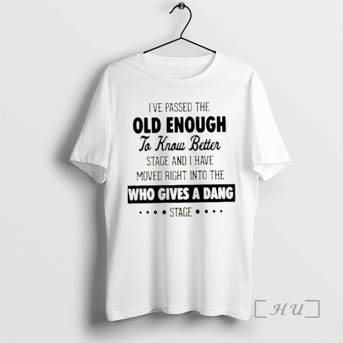 Officials Ive Passed Old Enough Know Better Stage I Have Moved Right T-Shirts, Hoodie, Sweatshirt - T-Shirt, Sweatshirt, Hoodie