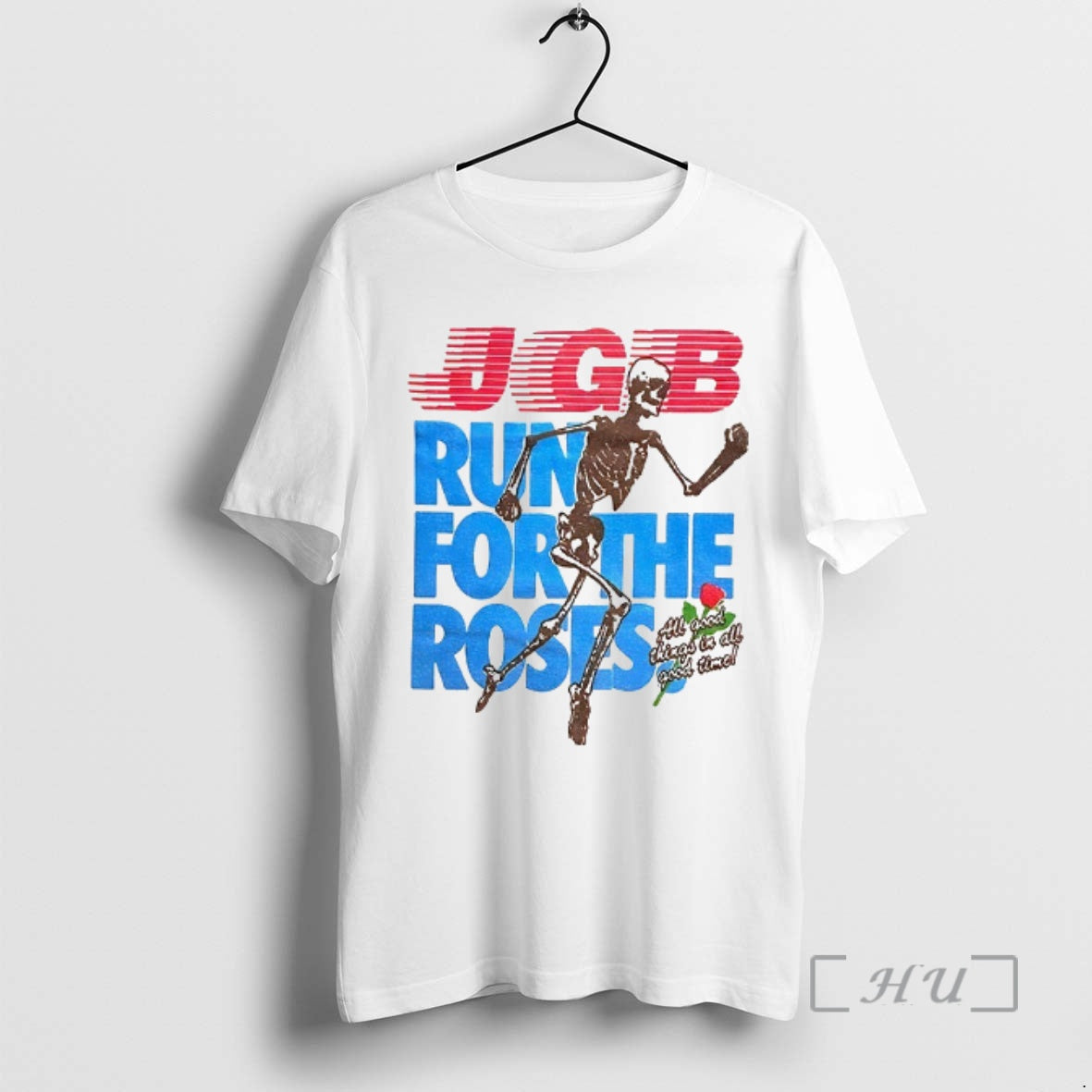 Officials Jgb Skeleton Run Roses All Good Things All Good Time T-Shirts, Hoodie, Sweatshirt - T-Shirt, Sweatshirt, Hoodie