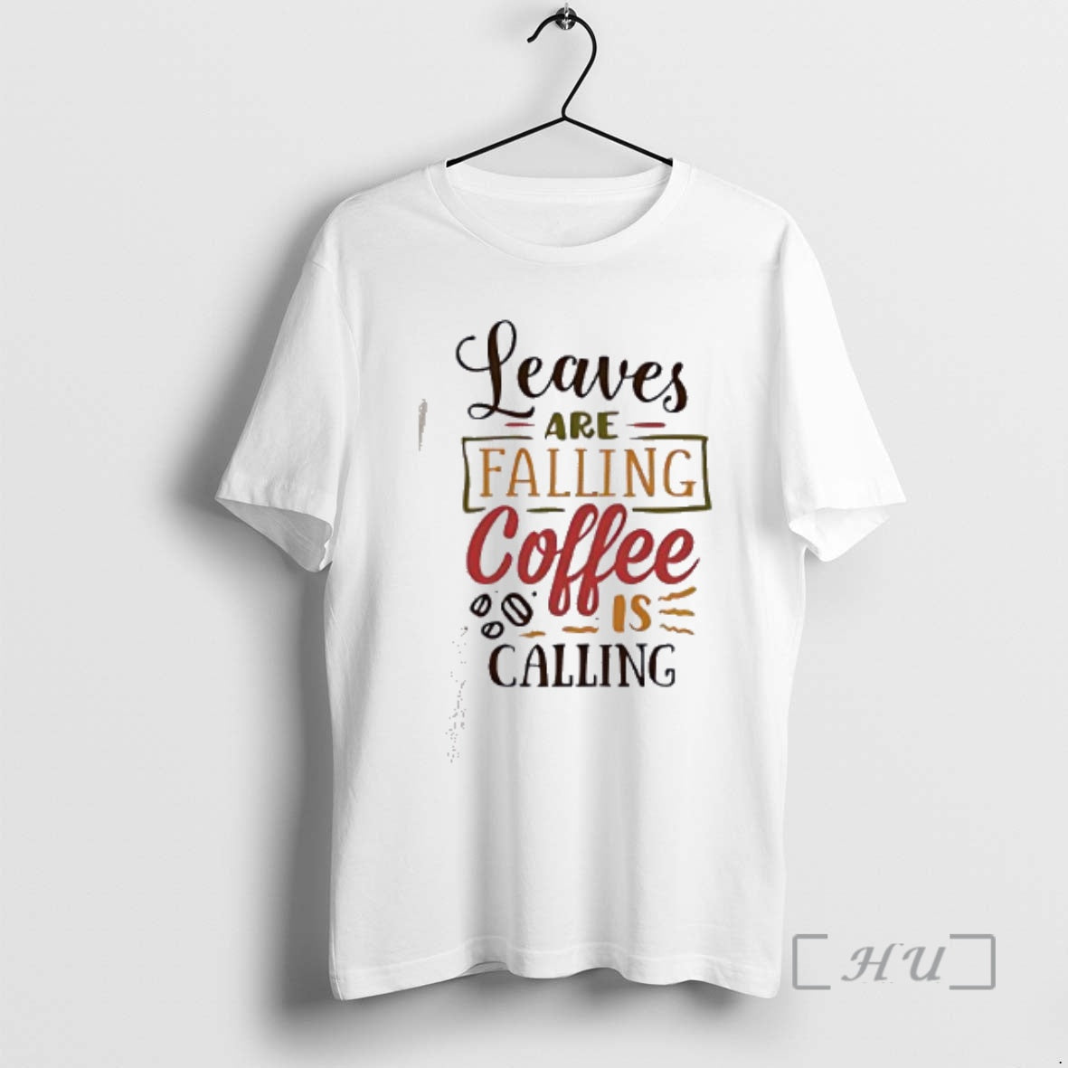 Officials Leaves Are Falling Coffee Is Calling T-Shirts, Hoodie, Sweatshirt - T-Shirt, Sweatshirt, Hoodie