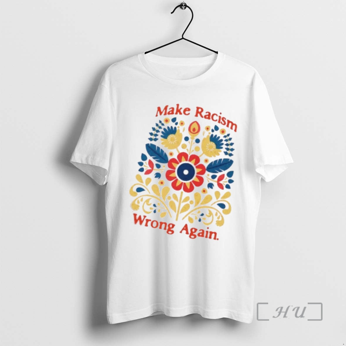 Officials Make Racism Wrong Again Floral Colors T-Shirts, Hoodie, Sweatshirt - T-Shirt, Sweatshirt, Hoodie