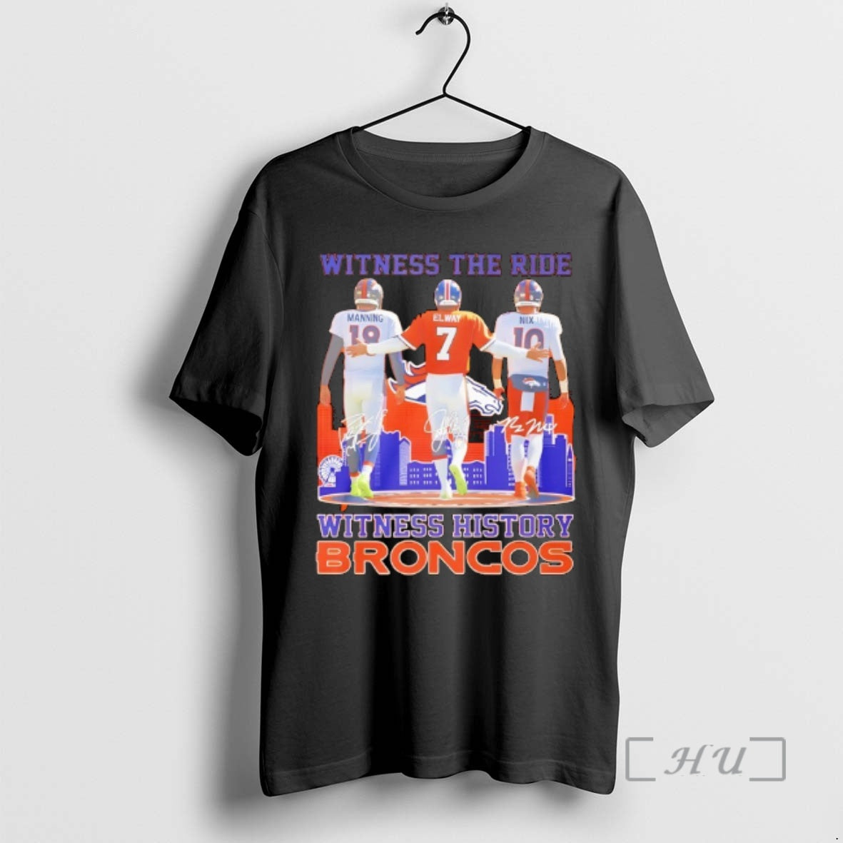 Officials Manning Elway Nix Witness Ride Witness History Broncos T-Shirts, Hoodie, Sweatshirt - T-Shirt, Sweatshirt, Hoodie