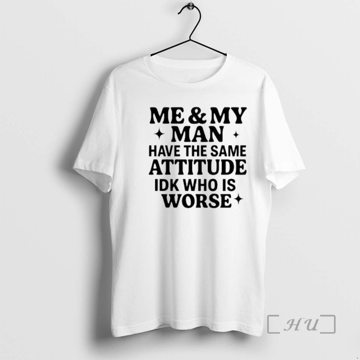 Officials Me My Man Have Same Attitude Idk Who Is Worse T-Shirts, Hoodie, Sweatshirt - T-Shirt, Sweatshirt, Hoodie