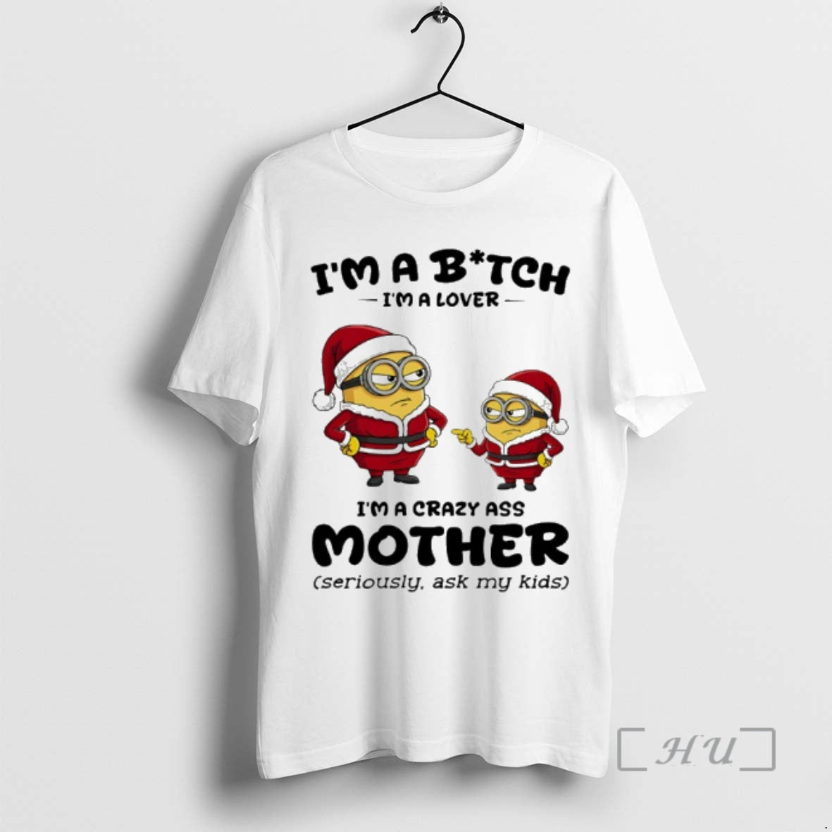 Officials Minion Santa Im Bitch Im Lover Im Crazy Ass Mother Seriously T-Shirts, Hoodie, Sweatshirt - T-Shirt, Sweatshirt, Hoodie