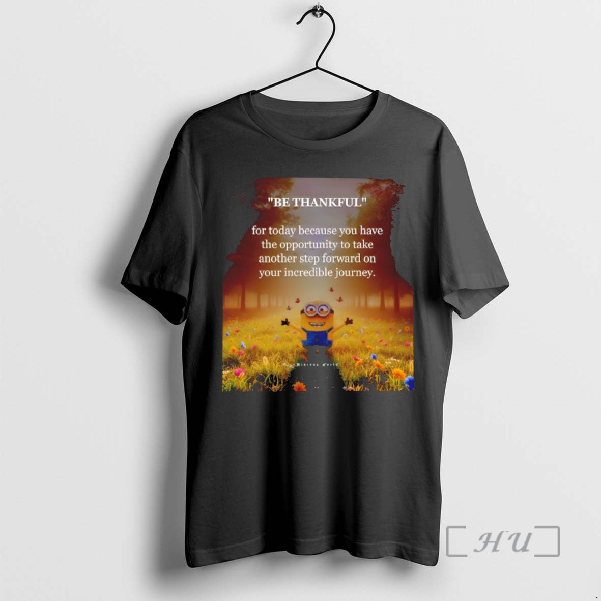 Officials Minion Be Thankful Today Because You Have Opportunity Take Another Step Forward T-Shirts, Hoodie, Sweatshirt - T-Shirt, Sweatshirt, Hoodie
