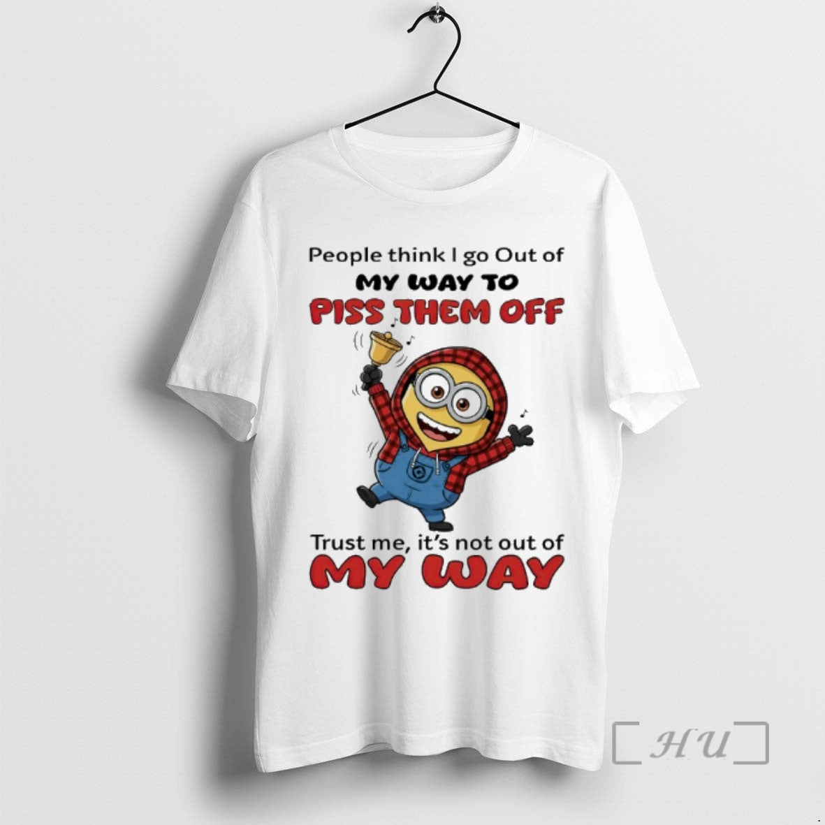 Officials Minion People Think I Go Out My Way Piss Them Off Trust T-Shirts, Hoodie, Sweatshirt - T-Shirt, Sweatshirt, Hoodie