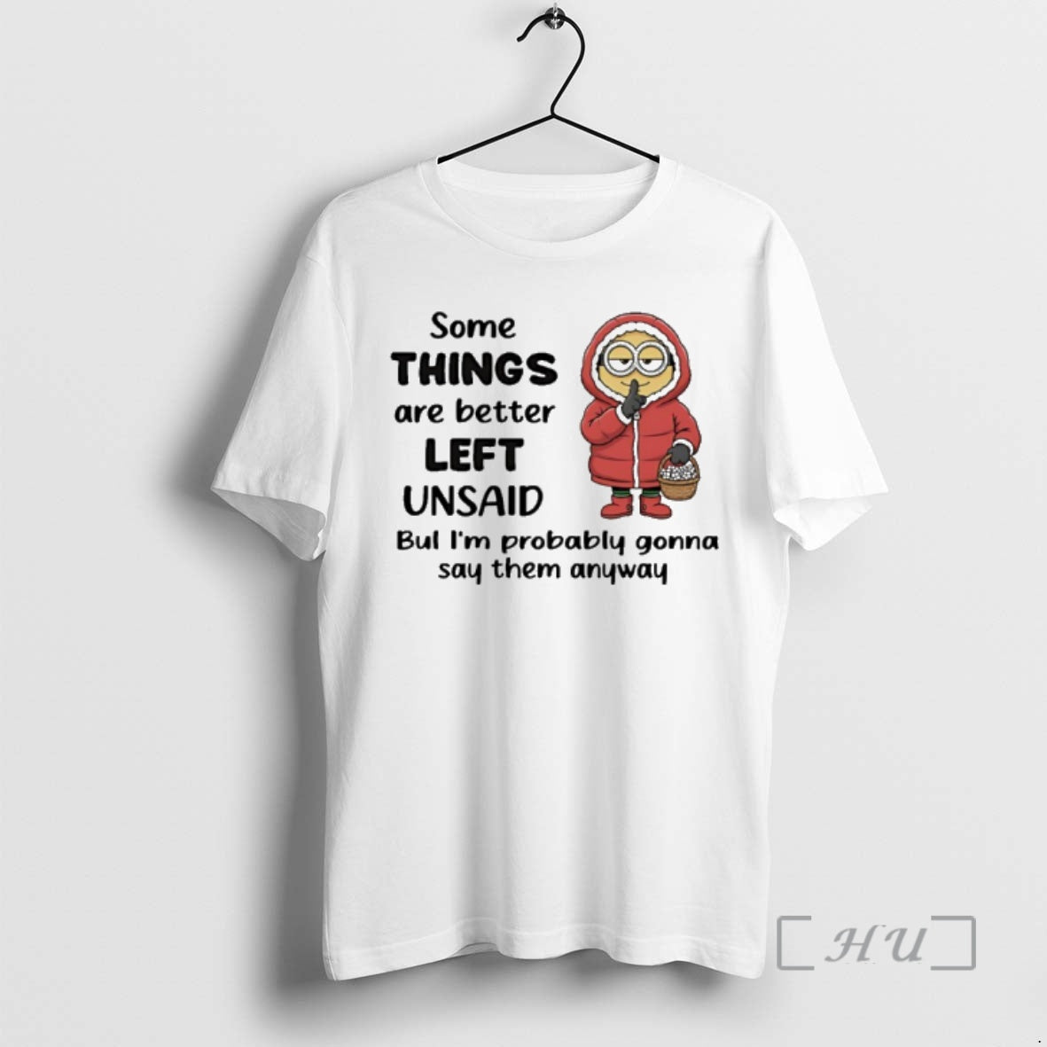 Officials Minion Some Things Are Better Left Unsaid Bul Im Probably Gonna Say Them Anyway T-Shirts, Hoodie, Sweatshirt - T-Shirt, Sweatshirt, Hoodie