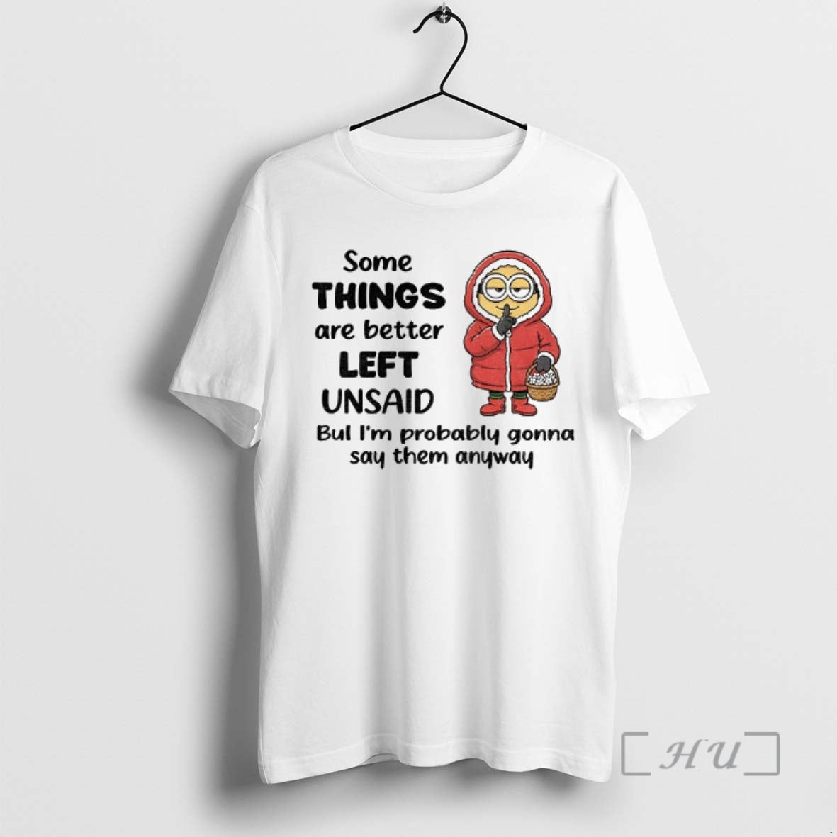 Officials Minion Some Things Are Better Left Unsaid But Im Probably Gonna Say Them Anyway T-Shirts, Hoodie, Sweatshirt - T-Shirt, Sweatshirt, Hoodie