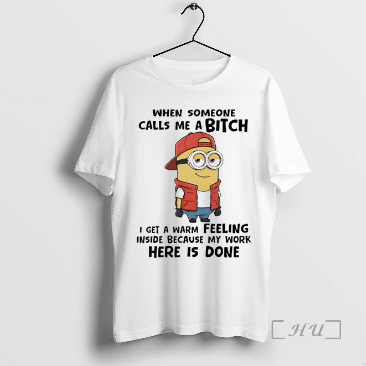 Officials Minion When Someone Calls Me Bitch I Get Warm Feeling Inside Because T-Shirts, Hoodie, Sweatshirt - T-Shirt, Sweatshirt, Hoodie