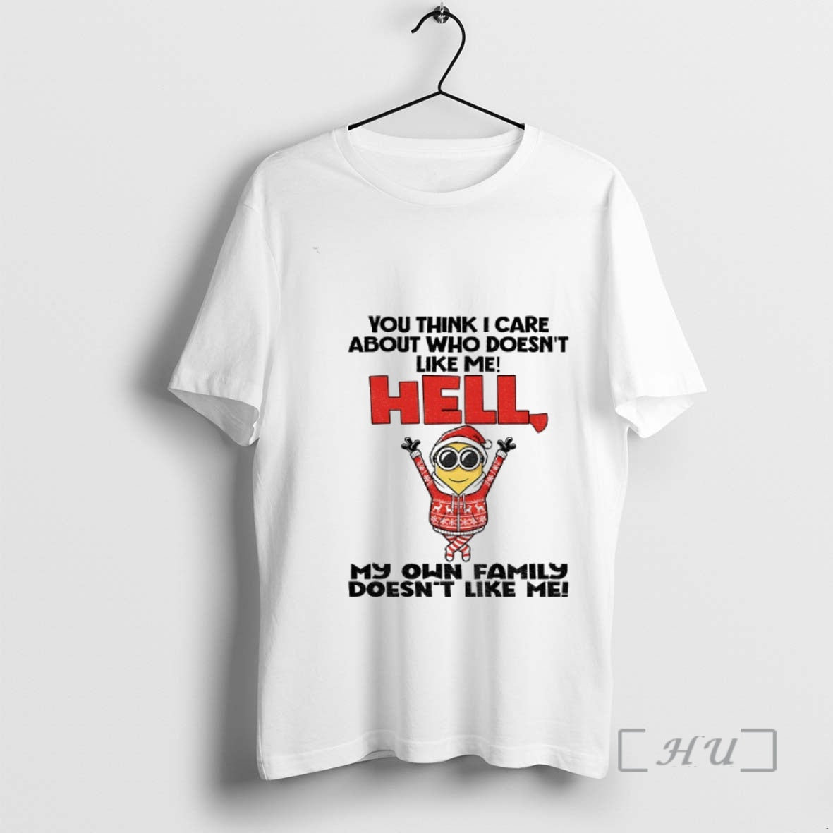 Officials Minion You Think I Care About Who Doesnt Like Me Hell My Family T-Shirts, Hoodie, Sweatshirt - T-Shirt, Sweatshirt, Hoodie