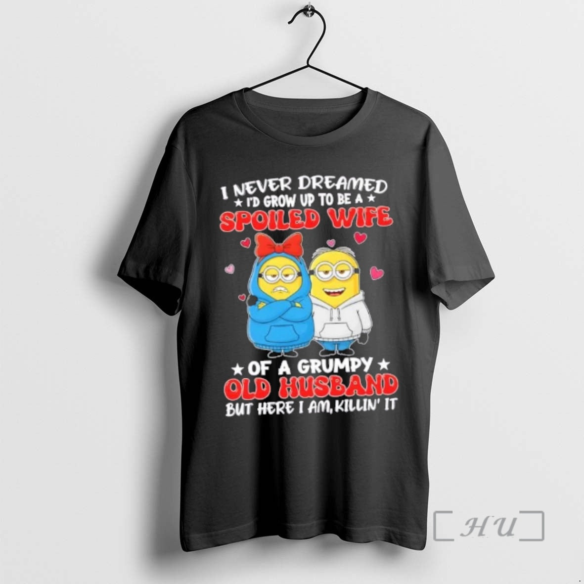 Officials Minions I Never Dreamed Id Grow Up Be Spoiled Wife T-Shirts, Hoodie, Sweatshirt - T-Shirt, Sweatshirt, Hoodie
