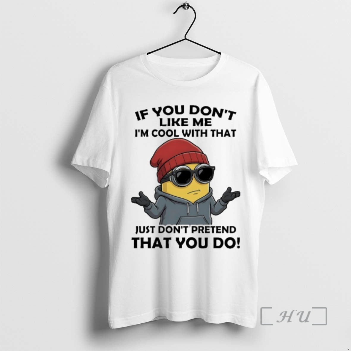 Officials Minions If You Dont Like Me Im Cool That Just Dont Pretend That T-Shirts, Hoodie, Sweatshirt - T-Shirt, Sweatshirt, Hoodie