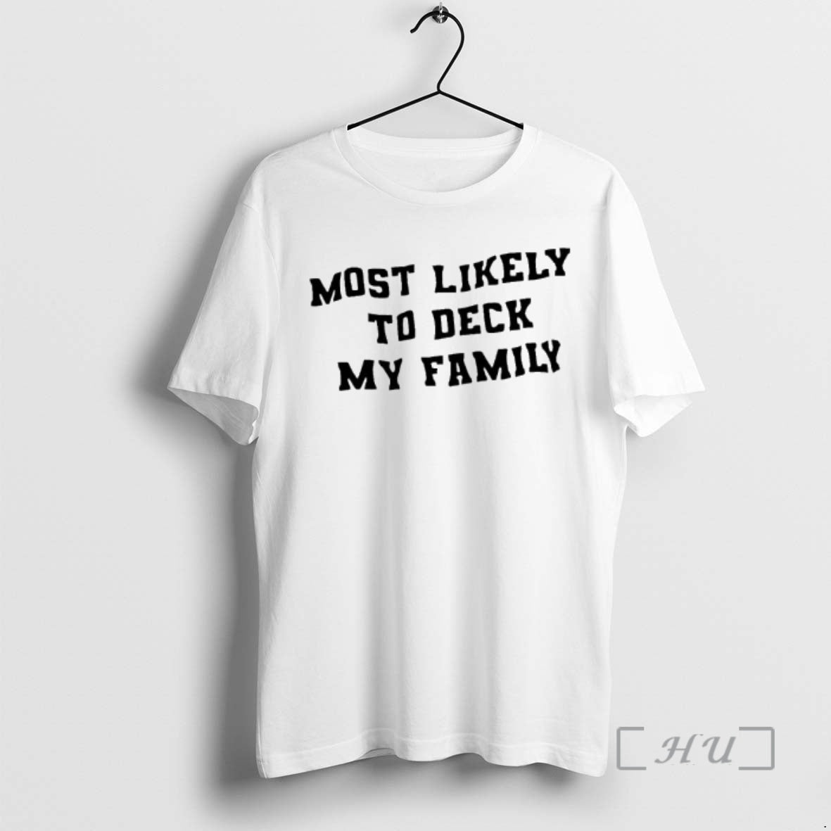 Officials Most Likely Deck My Family T-Shirts, Hoodie, Sweatshirt - T-Shirt, Sweatshirt, Hoodie