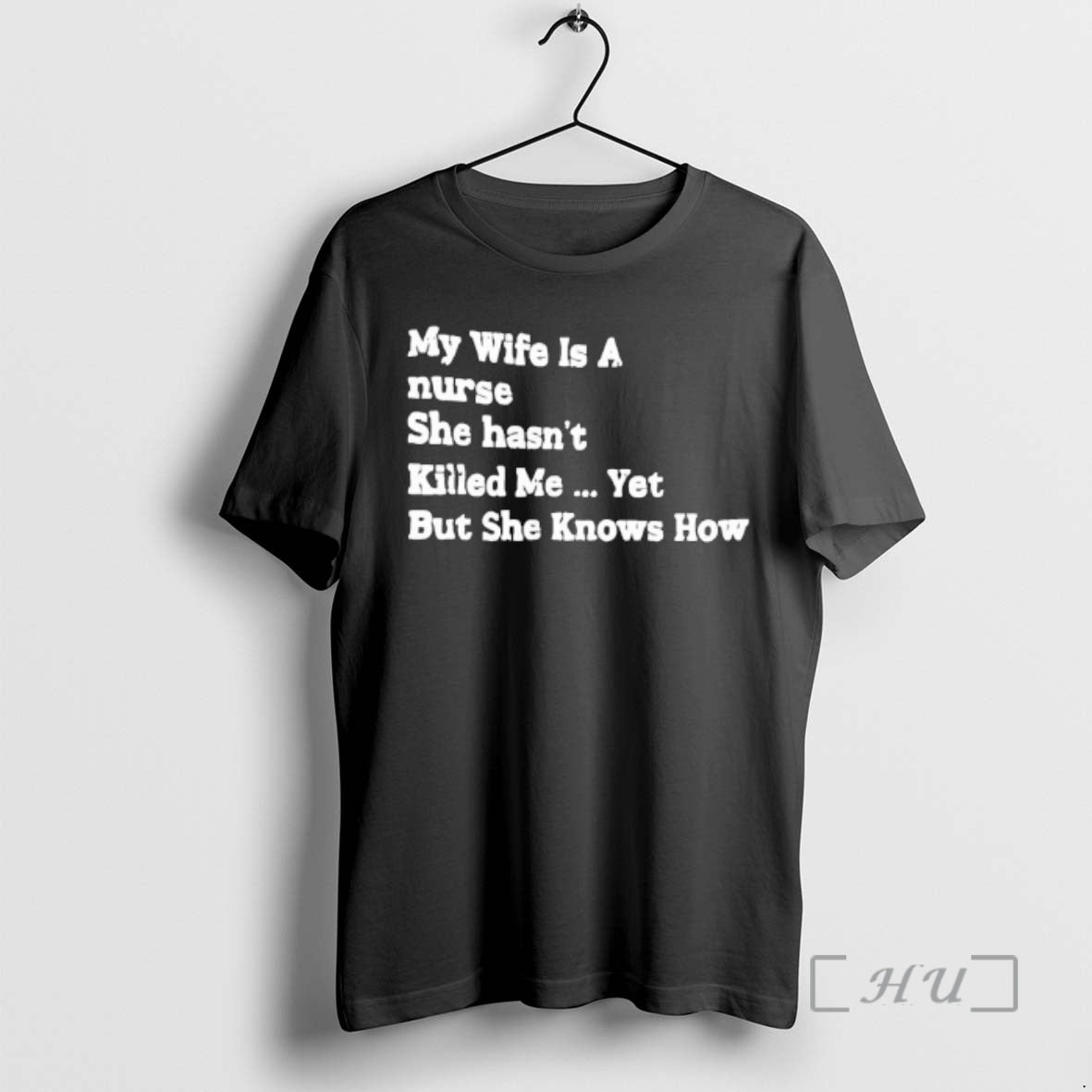 Officials My Wife Is Nurse She Hasnt Killed Me Yet But She Knows How T-Shirts, Hoodie, Sweatshirt - T-Shirt, Sweatshirt, Hoodie