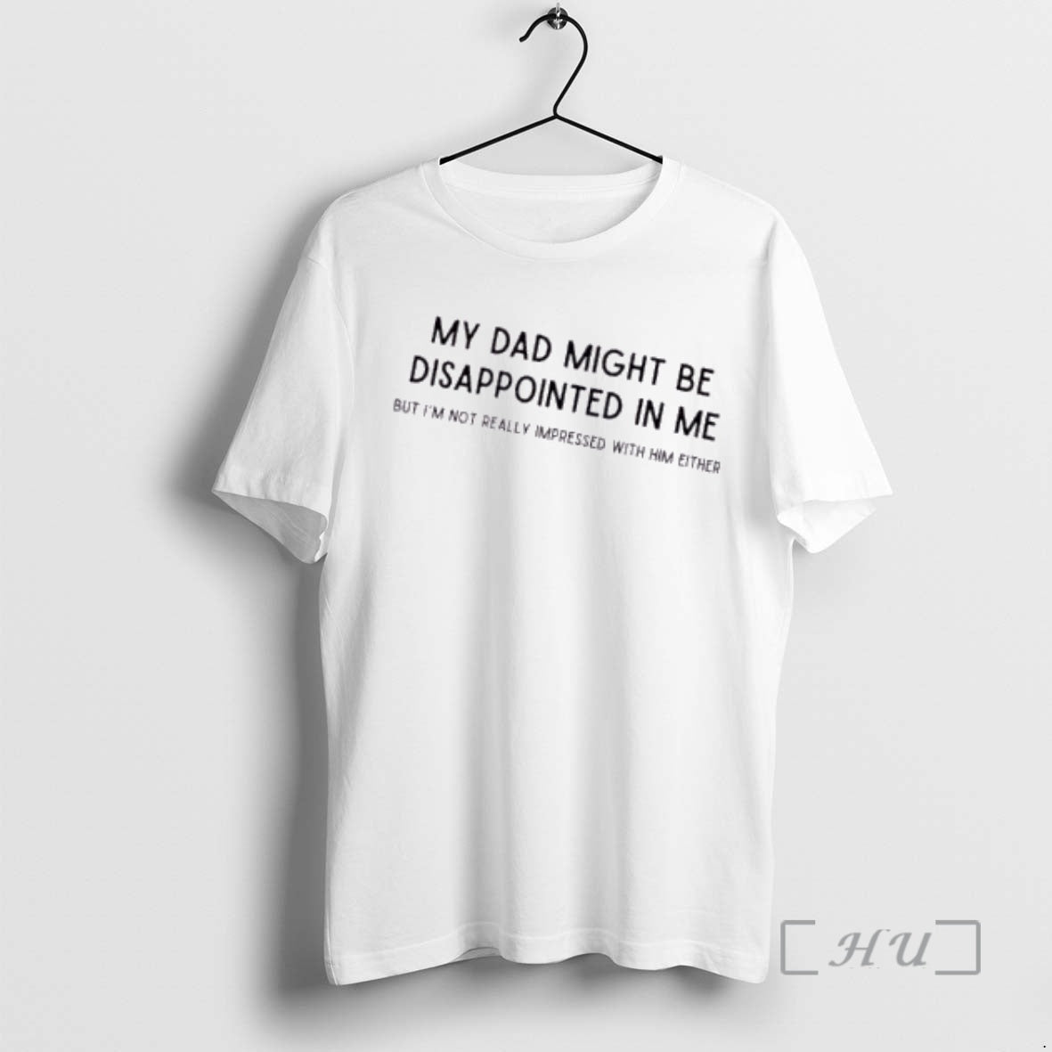Officials My Dad Might Be Disappointed Me But Im Not Really Impressed Him T-Shirts, Hoodie, Sweatshirt - T-Shirt, Sweatshirt, Hoodie
