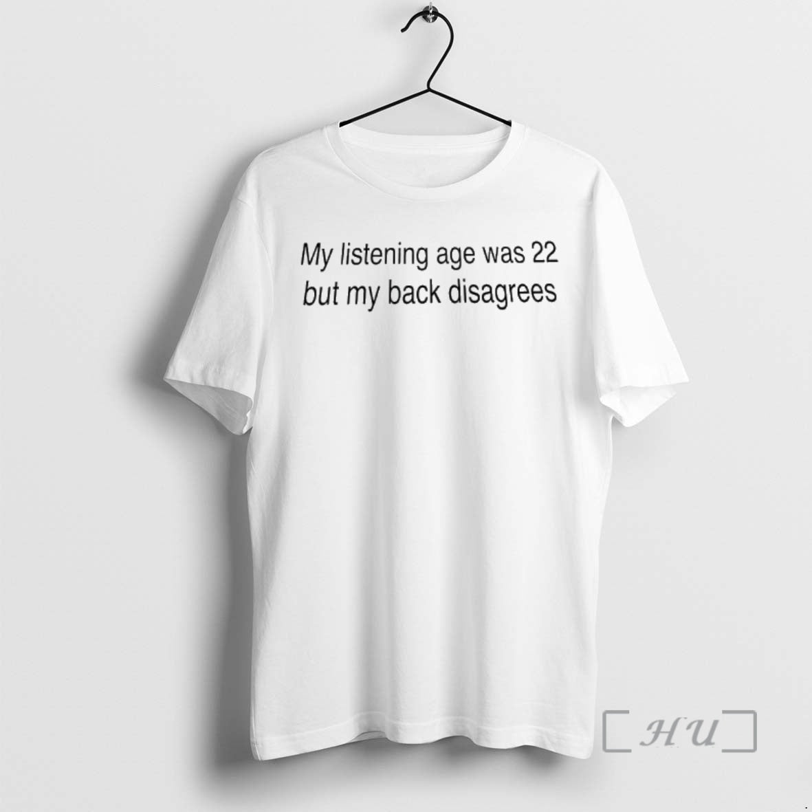 Officials My Listening Age Was 22 But My Back Disagrees T-Shirts, Hoodie, Sweatshirt - T-Shirt, Sweatshirt, Hoodie