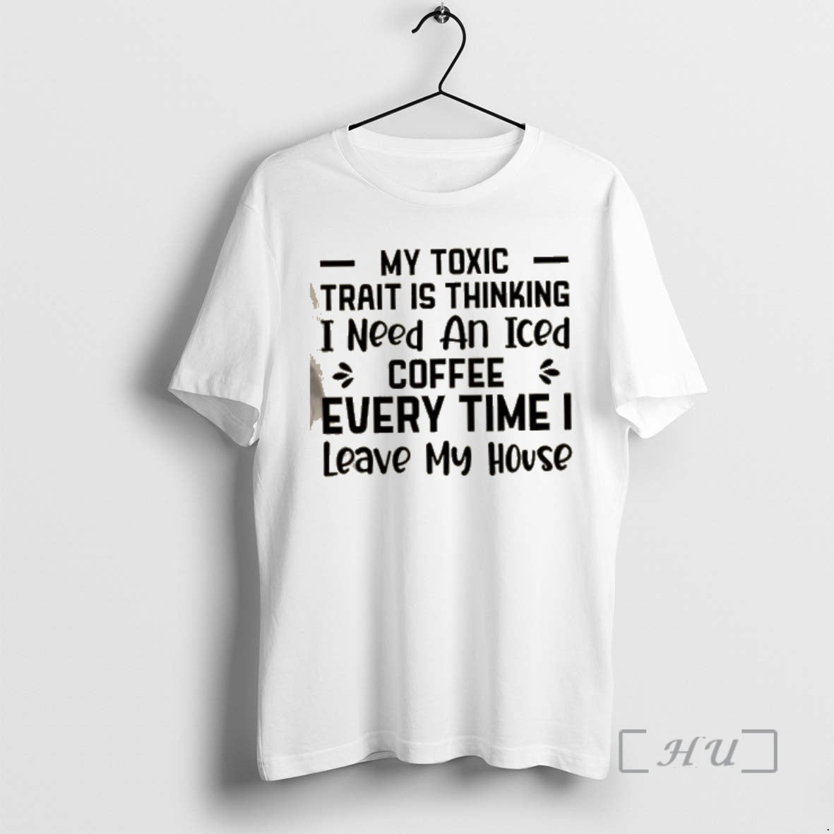 Officials My Toxic Trait Is Thinking I Need Iced Coffee Every Time I Leave T-Shirts, Hoodie, Sweatshirt - T-Shirt, Sweatshirt, Hoodie
