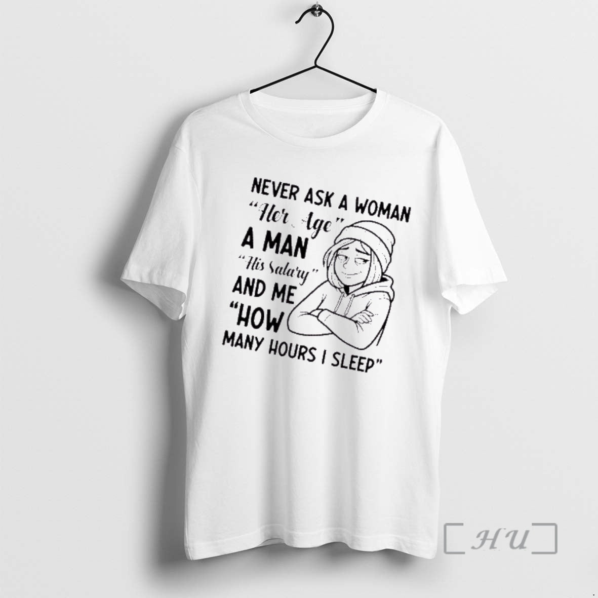 Officials Never Ask Woman Her Age Man His Salary Me How Many T-Shirts, Hoodie, Sweatshirt - T-Shirt, Sweatshirt, Hoodie