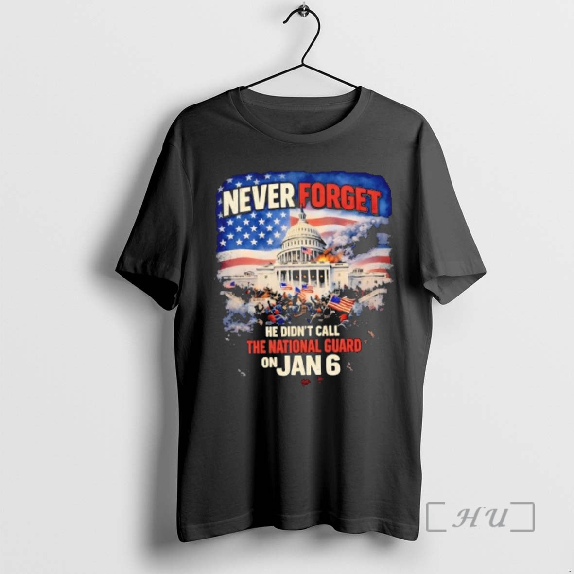 Officials Never Forget He Didnt Call National Guard Jan 6 Us Flag T-Shirts, Hoodie, Sweatshirt - T-Shirt, Sweatshirt, Hoodie