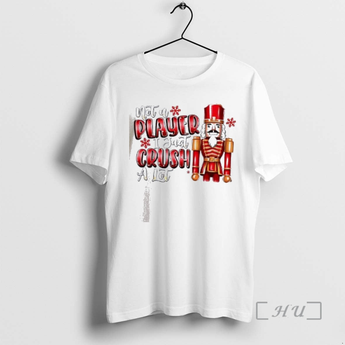 Officials Not Player I Just Crush Lot 2025 Nutcracker T-Shirts, Hoodie, Sweatshirt - T-Shirt, Sweatshirt, Hoodie