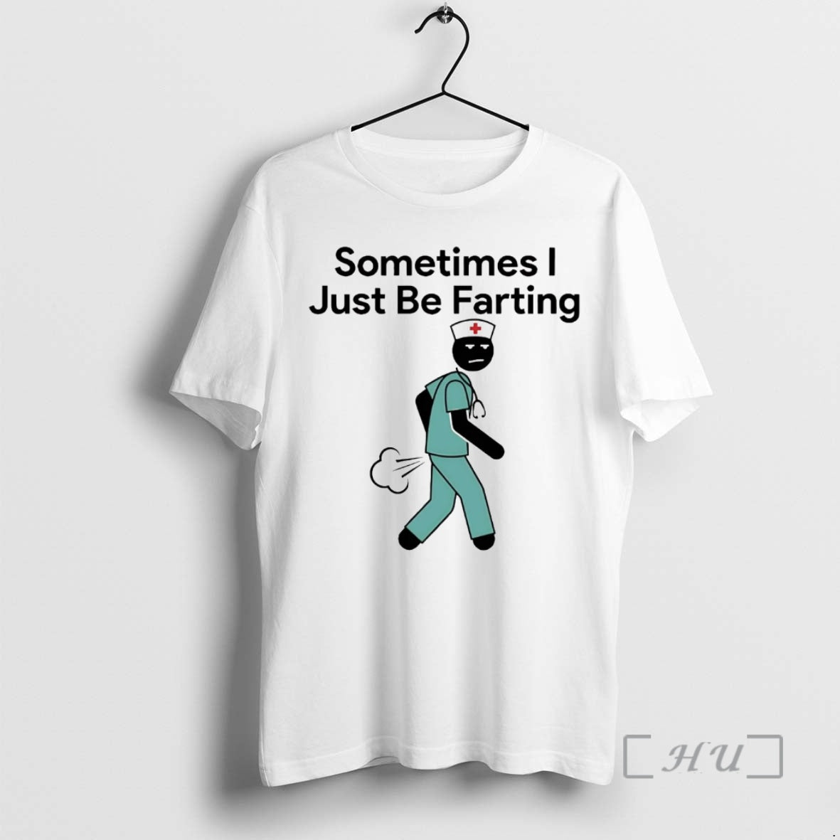 Officials Nurse Sometimes I Just Be Farting T-Shirts, Hoodie, Sweatshirt - T-Shirt, Sweatshirt, Hoodie