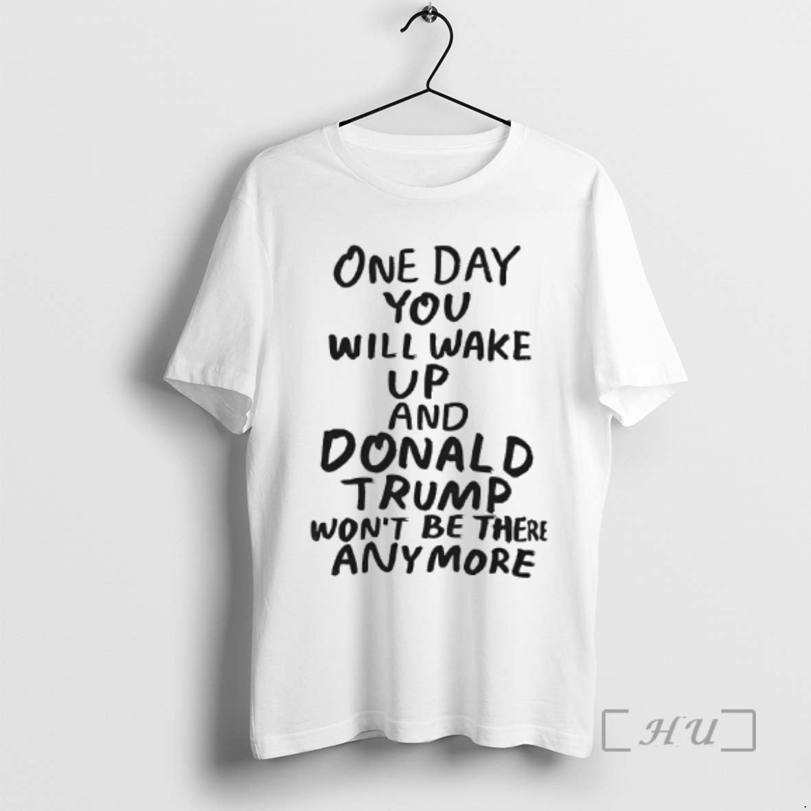 Officials One Day You Will Wake Up Donald Trump Wont Be There Any More T-Shirts, Hoodie, Sweatshirt - T-Shirt, Sweatshirt, Hoodie