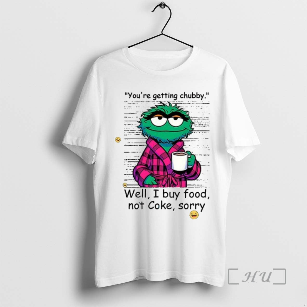 Officials Oscar Grouch Youre Getting Chubby Well I Buy Food Not Cole Sorry Ceramic T-Shirts, Hoodie, Sweatshirt - T-Shirt, Sweatshirt, Hoodie