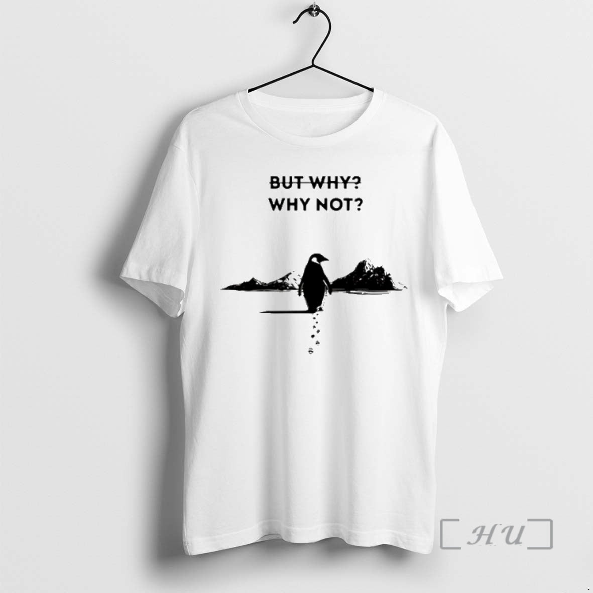 Penguin Why Not T-Shirts, Hoodie, Sweatshirt - T-Shirt, Sweatshirt, Hoodie