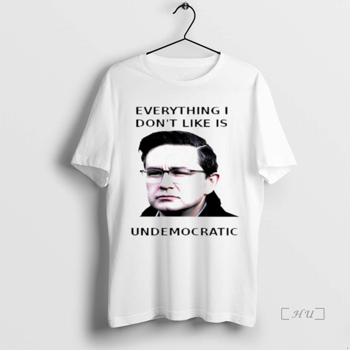 Officials Pierre Poilievre Undemocratic Everything I Dont Like Is Undemocratic T-Shirts, Hoodie, Sweatshirt - T-Shirt, Sweatshirt, Hoodie