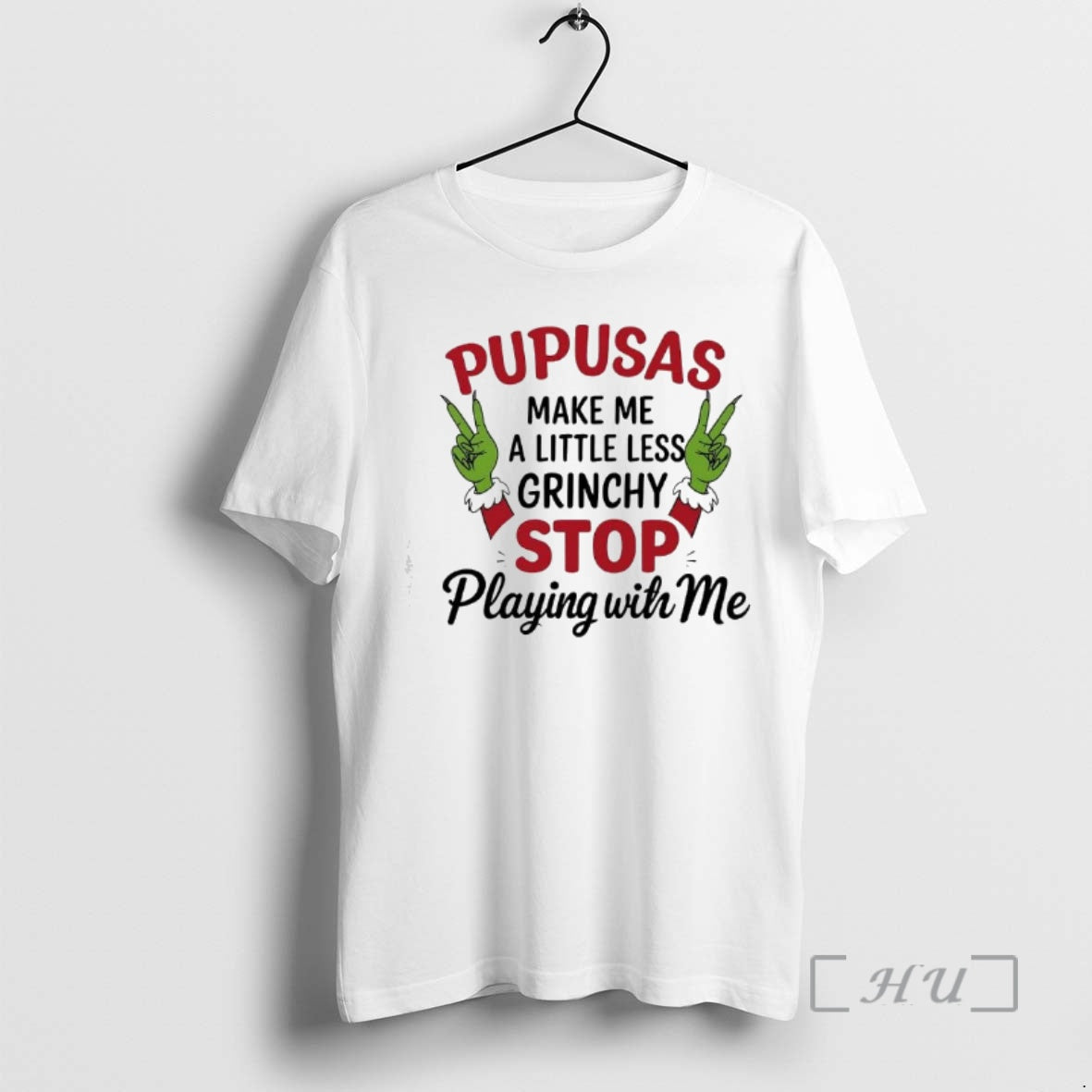 Officials Pupusas Make _ce_bc_ce_b5 Little Less Grinchy Stop Playing Wih Me Grinch Hands T-Shirts, Hoodie, Sweatshirt - T-Shirt, Sweatshirt, Hoodie