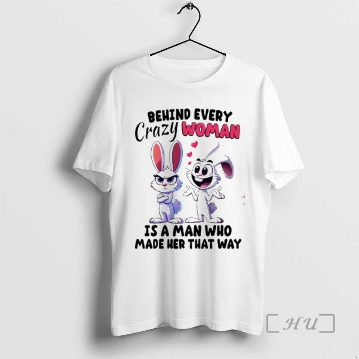 Officials Rabbits Behind Every Crazy Is Man Who Made Her That Way T-Shirts, Hoodie, Sweatshirt - T-Shirt, Sweatshirt, Hoodie
