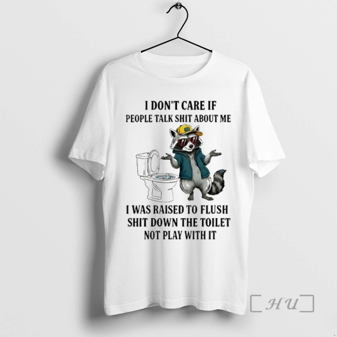 Officials Raccoon I Dont Care If People Talk Shit About Me I Was Raised T-Shirts, Hoodie, Sweatshirt - T-Shirt, Sweatshirt, Hoodie