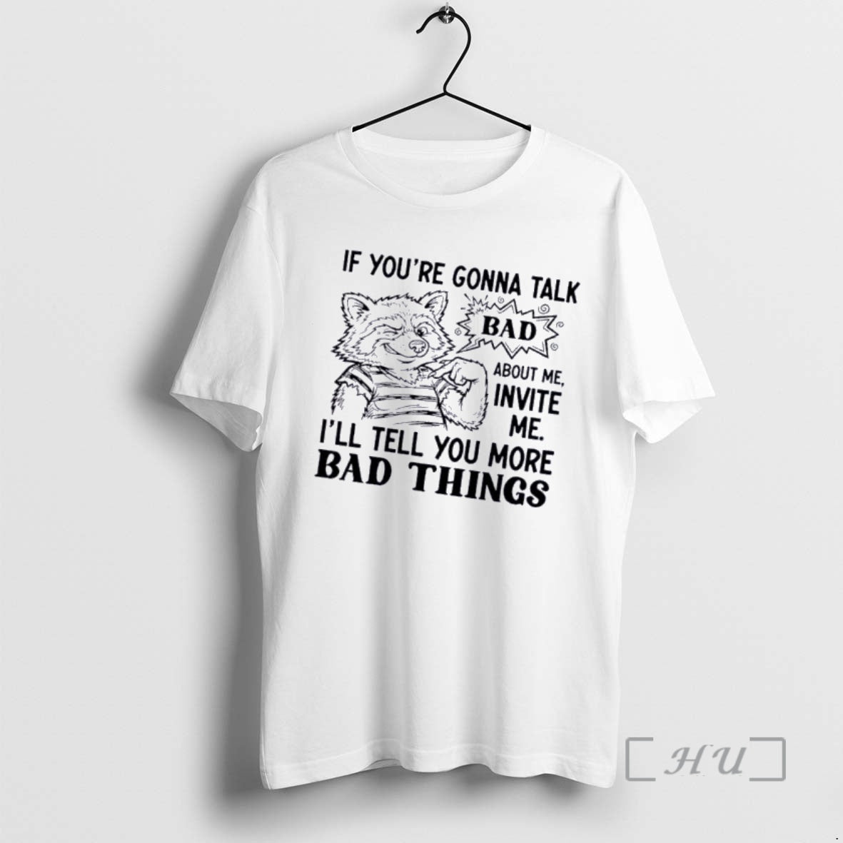Officials Raccoon If Youre Gonna Talk Bad About Me Invite Me Ill Tell You More T-Shirts, Hoodie, Sweatshirt - T-Shirt, Sweatshirt, Hoodie