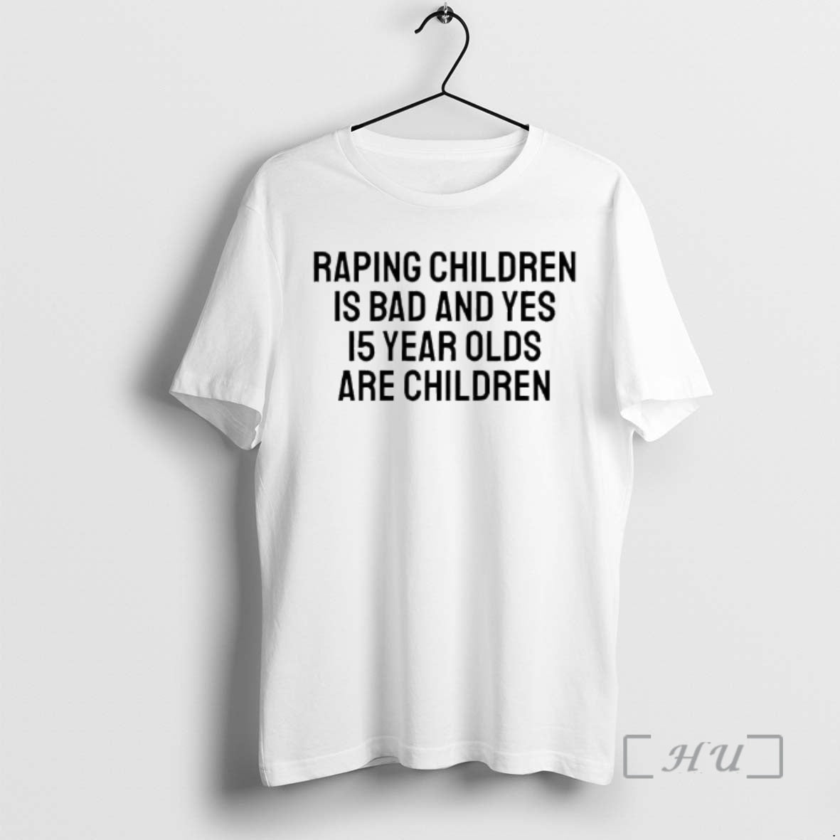 Officials Raping Children Is Bad Yes 15 Year Olds Are Children Text T-Shirts, Hoodie, Sweatshirt - T-Shirt, Sweatshirt, Hoodie