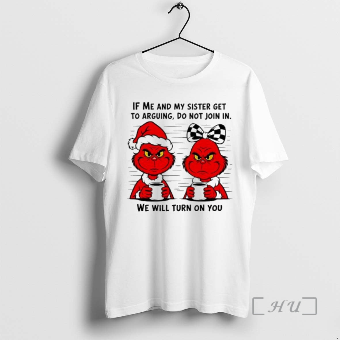 Officials Red Grinch If Me My Sister Get Arguing Do Not Join T-Shirts, Hoodie, Sweatshirt - T-Shirt, Sweatshirt, Hoodie