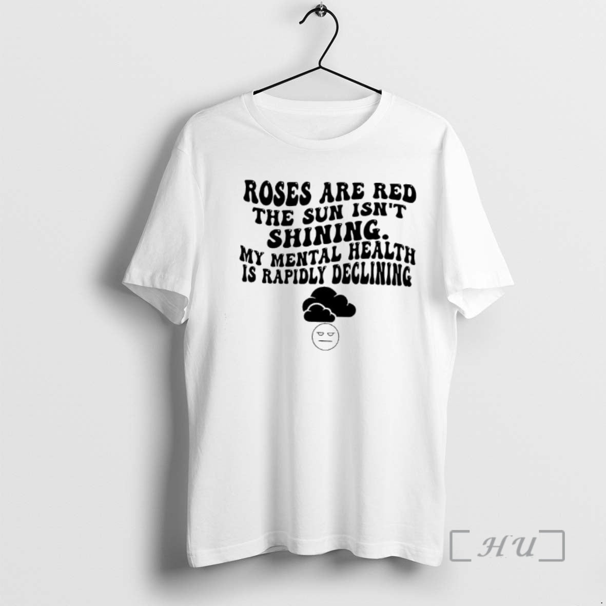 Officials Roses Are Red Sun Isnt Shining My Mental Health Is Rapidly Declining T-Shirts, Hoodie, Sweatshirt - T-Shirt, Sweatshirt, Hoodie