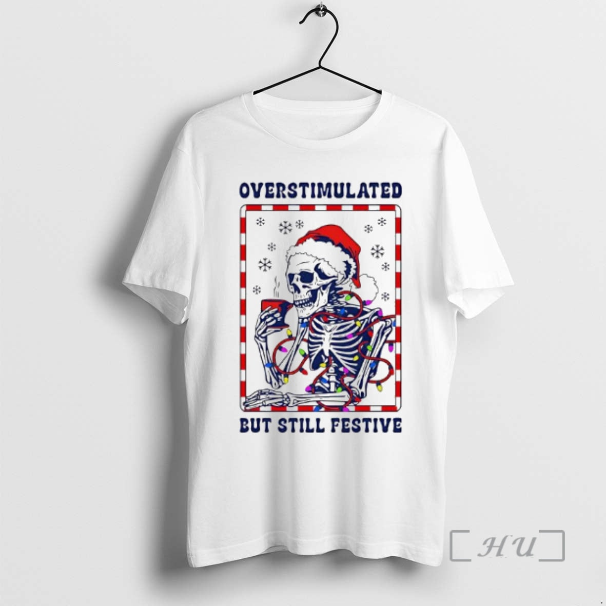 Officials Santa Lights Skeleton Overstimulated But Still Festive T-Shirts, Hoodie, Sweatshirt - T-Shirt, Sweatshirt, Hoodie