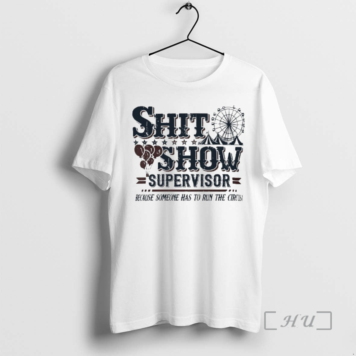 Officials Shit Show Supervisor Because Someone Has Run Circus T-Shirts, Hoodie, Sweatshirt - T-Shirt, Sweatshirt, Hoodie