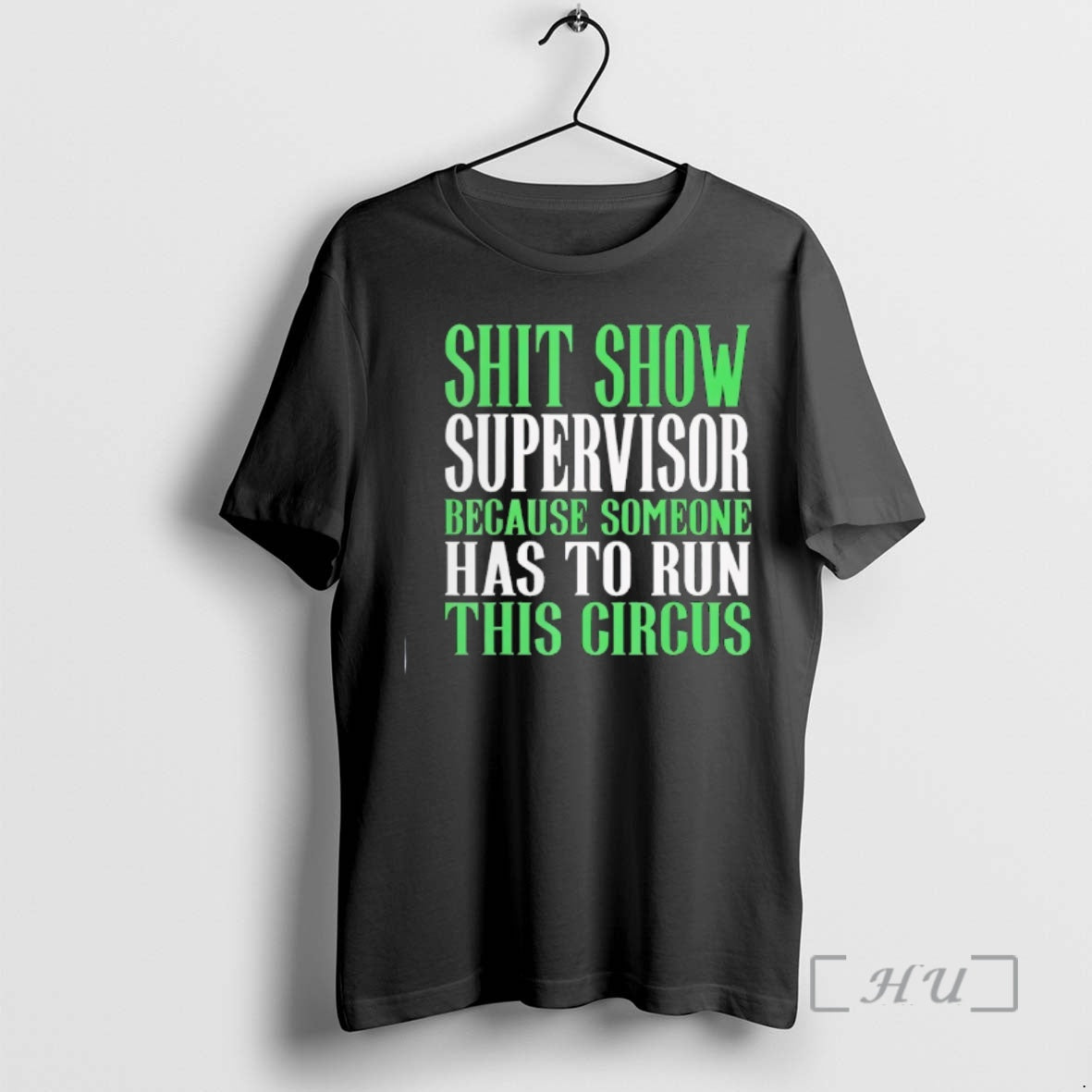 Officials Shit Show Supervisor Because Someone Has Run This Circus T-Shirts, Hoodie, Sweatshirt - T-Shirt, Sweatshirt, Hoodie