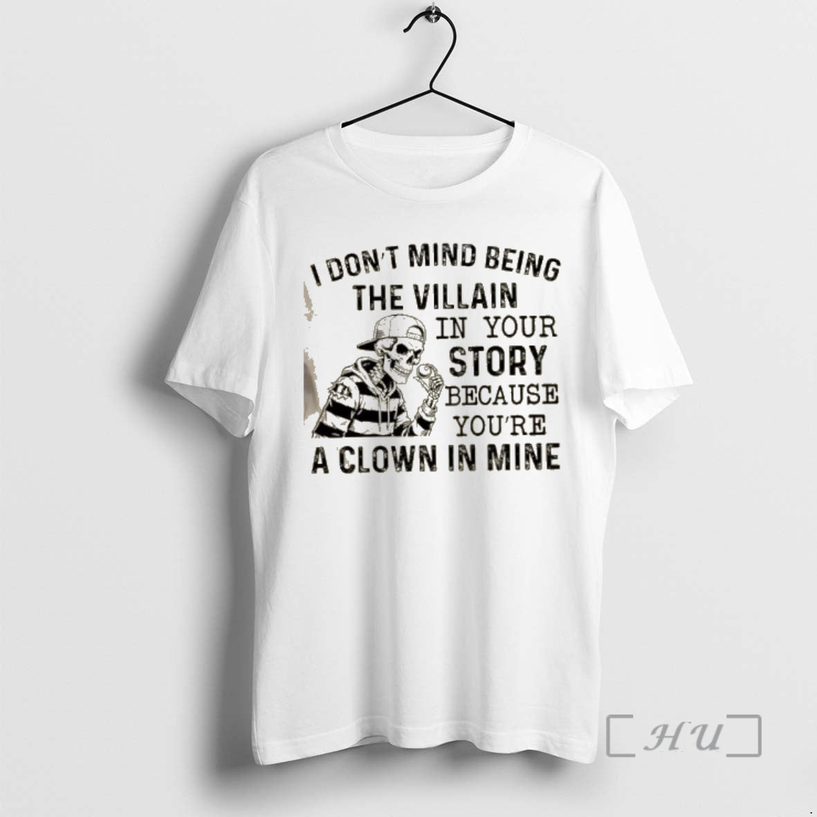 Officials Skeleton I Dont Mind Being Villain Your Story Because Youre Clown T-Shirts, Hoodie, Sweatshirt - T-Shirt, Sweatshirt, Hoodie